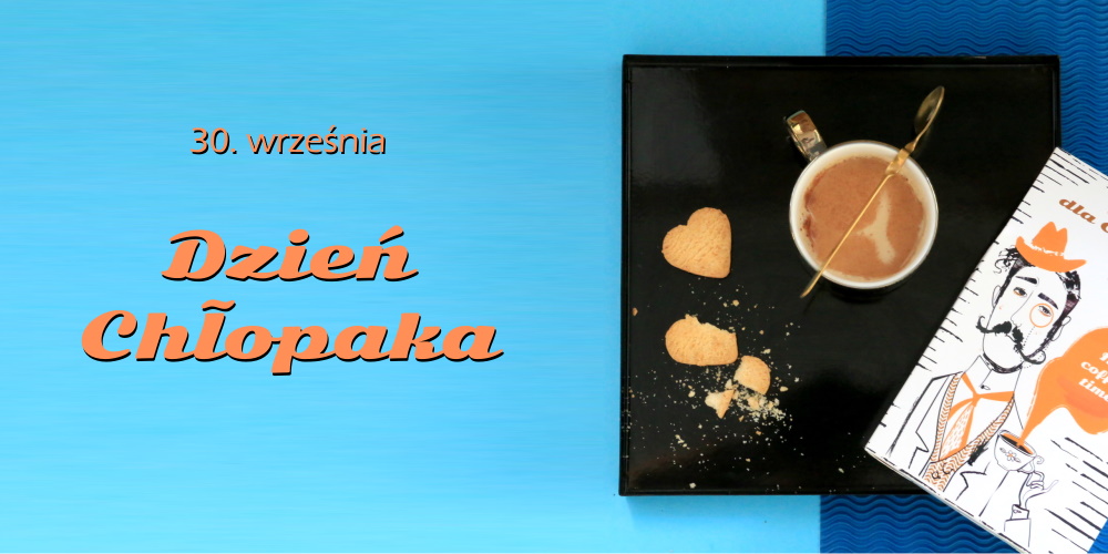 DZIEŃ CHŁOPAKA. Prezent dla miłośnika kawy i wielbiciela herbaty.